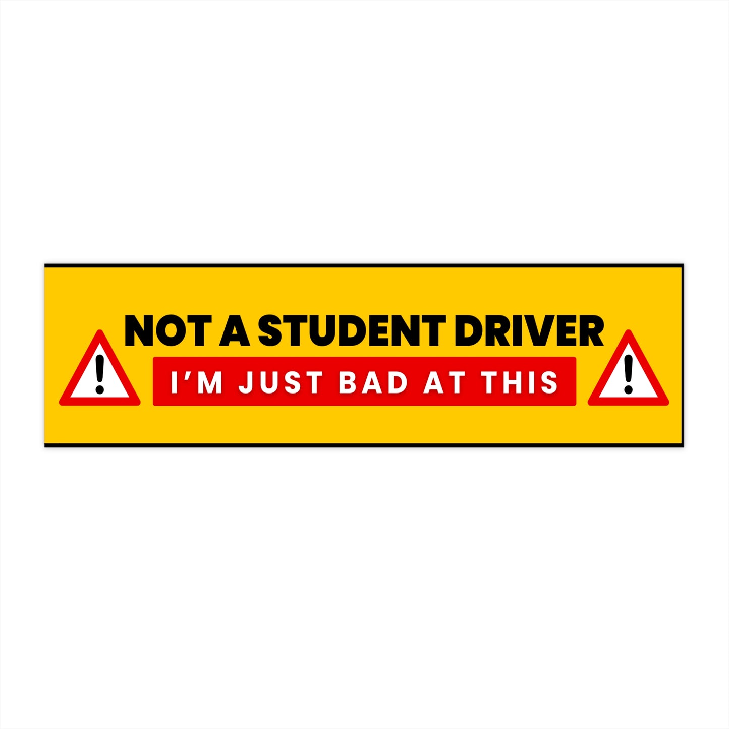 Bad driver bumper sticker